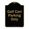 Signmission Designer Series-Golf Cart Parking Only Black & Gold Heavy-Gauge Aluminum A-DES-BG-1824-9839 - alternate 1